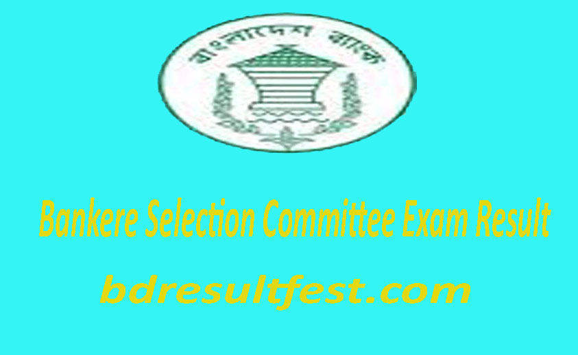 Bankers Selection Committee Exam Result 2023