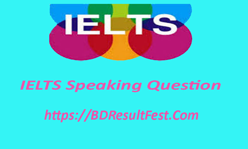 IELTS Speaking Question 2023