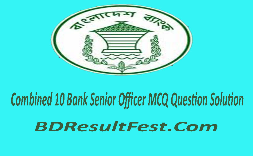 Combined 10 Bank Senior Officer MCQ Question Solution 2023